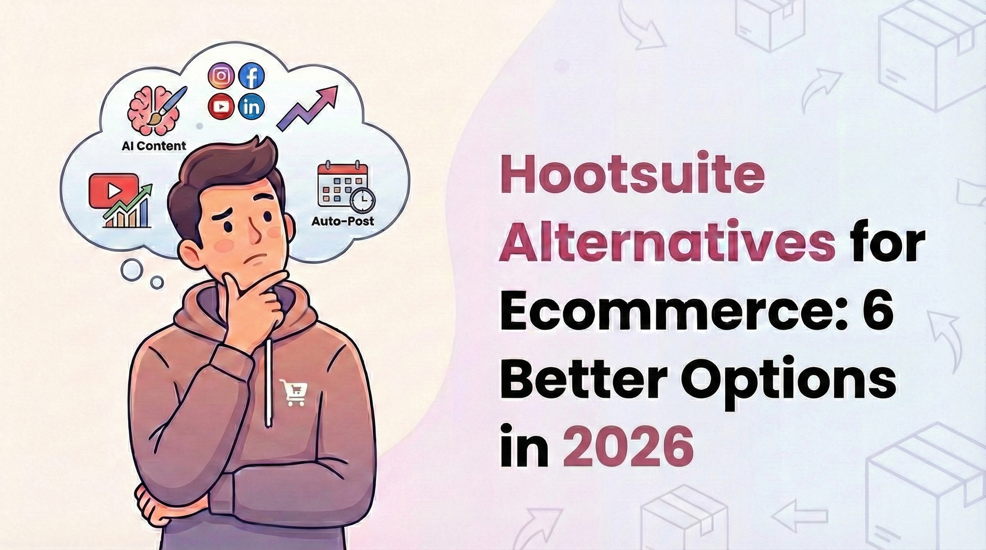 Hootsuite Alternatives for Ecommerce: 6 Better Options in 2026