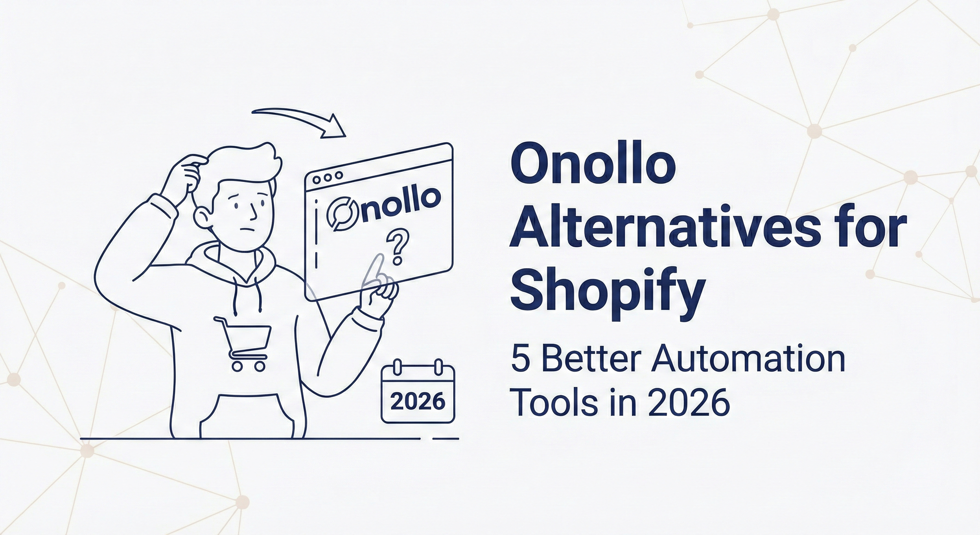 Onollo Alternatives for Shopify: 5 Better Automation Tools in 2026