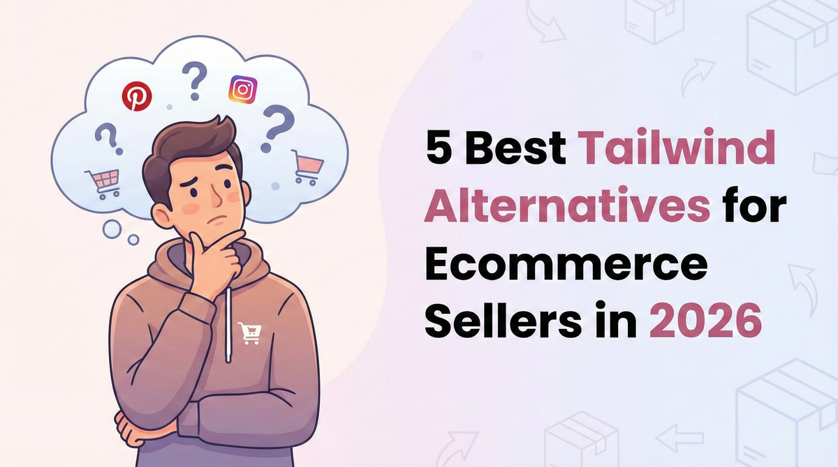 5 Best Tailwind Alternatives for Ecommerce Sellers in 2026