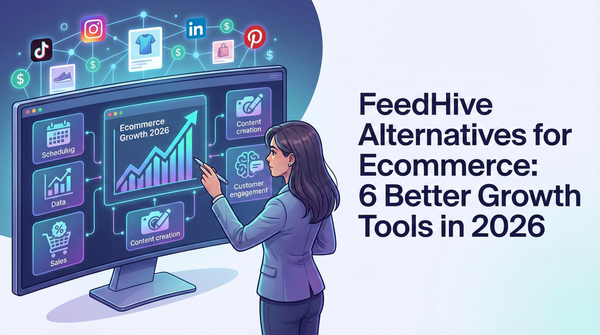 FeedHive Alternatives for Ecommerce: 6 Better Growth Tools in 2026